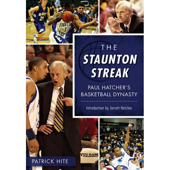 The Staunton Streak: Paul Hatcher's Basketball Dynasty (Paperback)