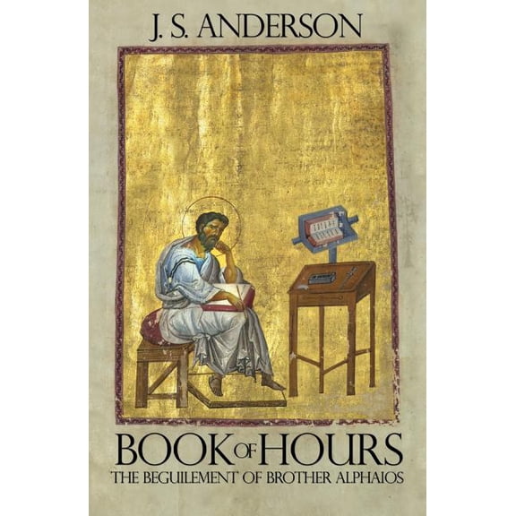 Book of Hours: The Beguilement of Brother Alphaios (Paperback)