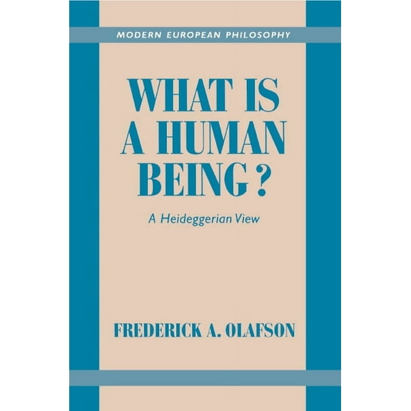 Modern European Philosophy What Is a Human Being?: A Heideggerian View, (Paperback)