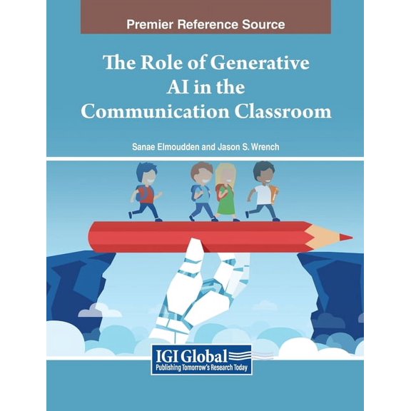 The Role of Generative AI in the Communication Classroom, (Paperback)