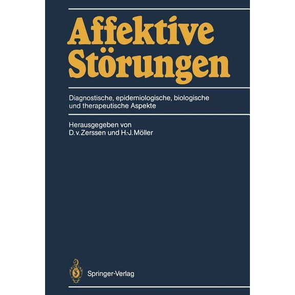 Affektive Störungen: Diagnostische, Epidemiologische, Biologische Und Therapeutische Aspekte, (Paperback)