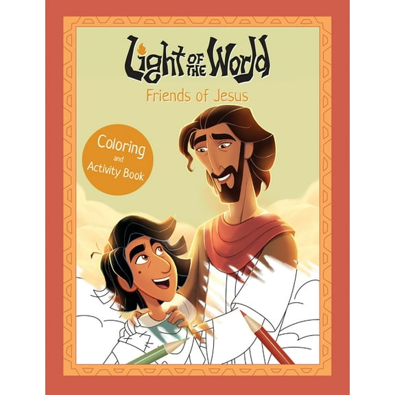 Light of the World Film Light of the World: Friends of Jesus Coloring and Activity Book, (Paperback)
