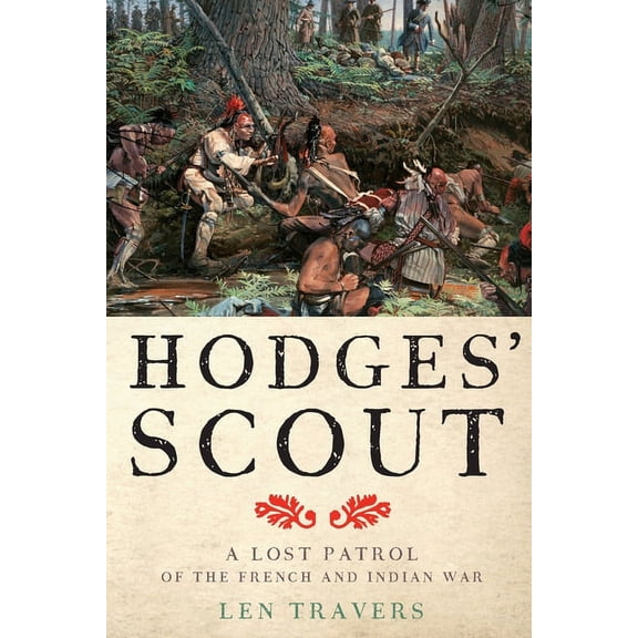 War/Society/Culture Hodges' Scout: A Lost Patrol of the French and Indian War, (Paperback)