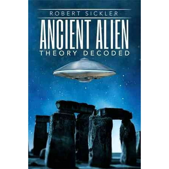 Ancient Alien Theory Decoded