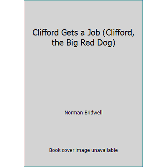 Pre-Owned Clifford Gets a Job (Clifford, the Big Red Dog) (Paperback) 0590335553 9780590335553