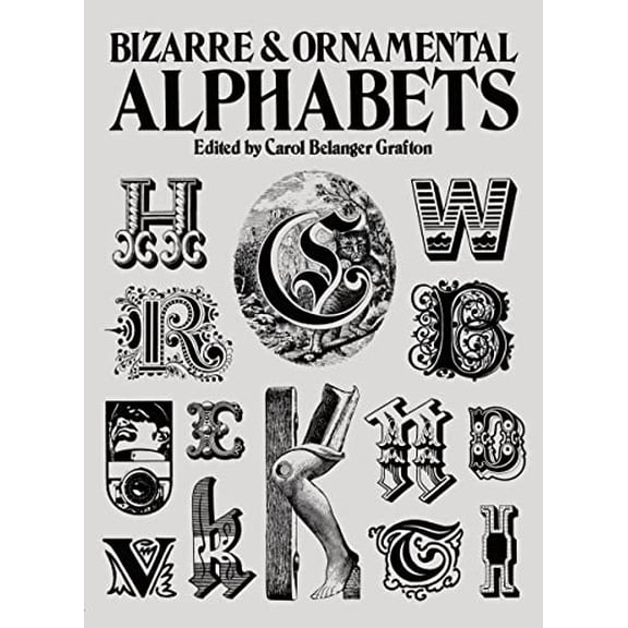 Pre-Owned Bizarre and Ornamental Alphabets (Paperback) 048624105X 9780486241050