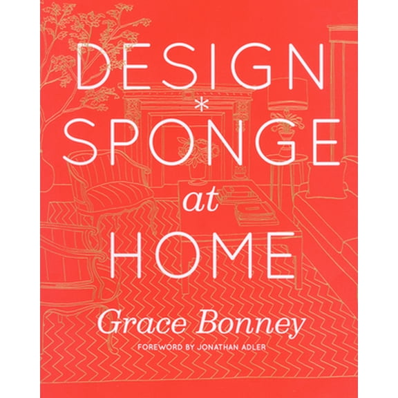 Pre-Owned Design*Sponge at Home (Hardcover) 1579654312 9781579654313