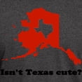 thumbnail image 3 of CafePress - Isn't Texas Cute Compared To Alaska Shirt T Shirt - Men's Classic Graphic Cotton T-Shirt, 3 of 4