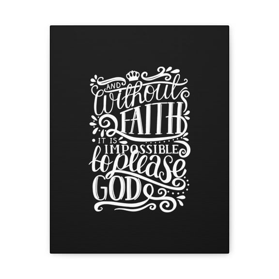Scripture Walls Please God Hebrews 11:6 Christian Wall Art Bible Verse Print Ready to Hang Unframed