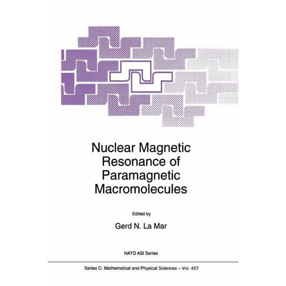 NATO Science Series C: Nuclear Magnetic Resonance of Paramagnetic Macromolecules, Book 457, (Paperback)