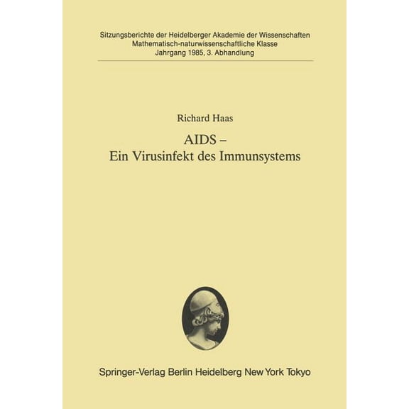 AIDS -- Ein Virusinfekt Des Immunsystems: Vorgetragen in Der Sitzung Vom 8. Juni 1985, (Paperback)