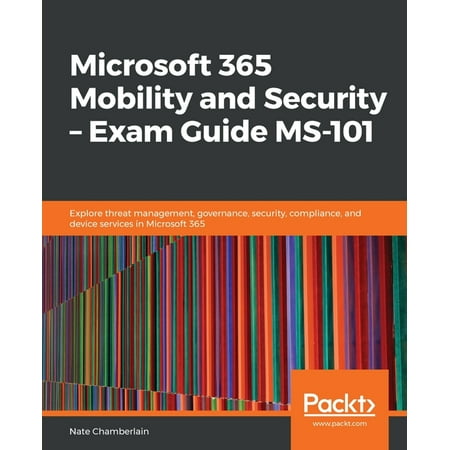 Microsoft 365 Mobility and Security - Exam Guide MS-101 (Paperback)