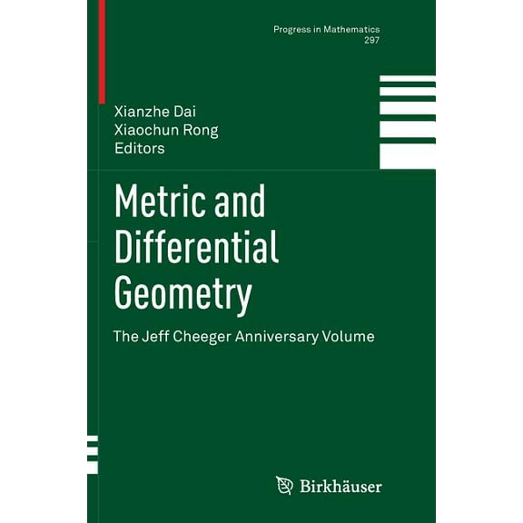Progress in Mathematics Metric and Differential Geometry: The Jeff Cheeger Anniversary Volume, Book 297, (Paperback)