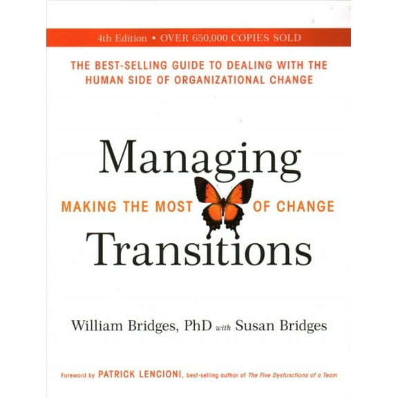 Managing Transitions : Making the Most of Change (Revised 4th Edition)