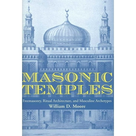 Masonic Temples Freemasonry Ritual Architecture And