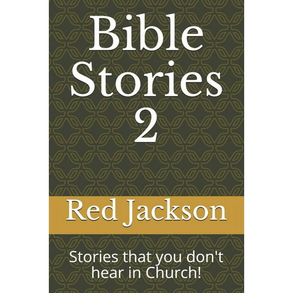 Bible Stories 2: Stories that you don't hear in Church!, (Paperback)