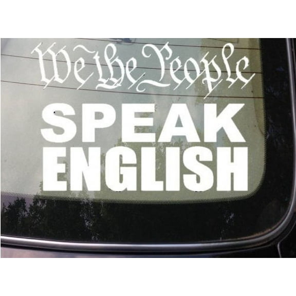 WE THE PEOPLE ASSAULT LIFE SPEAK ENGLISH STICKER DECAL LARGE SIZE TRUCK 6X6 *A112*
