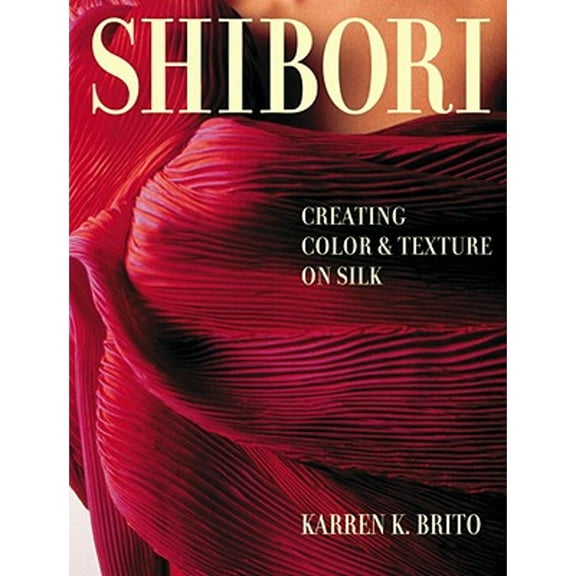 Pre-Owned Shibori: Creating Color and Texture on Silk (Crafts Highlights) Hardcover
