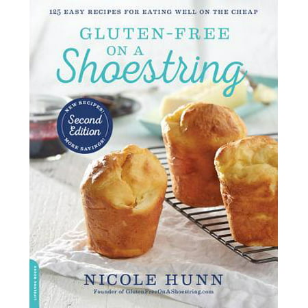 Gluten-Free on a Shoestring : 125 Easy Recipes for Eating Well on the