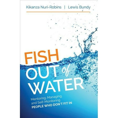 UPC: 9781506303024 | Fish Out of Water: Mentoring  Managing  and Self-Monitoring People Who Don′t Fit in (Paperback)