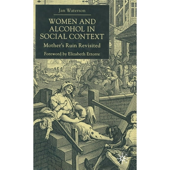 Women and Alcohol in Social Context: Mother's Ruin Revisited, (Hardcover)