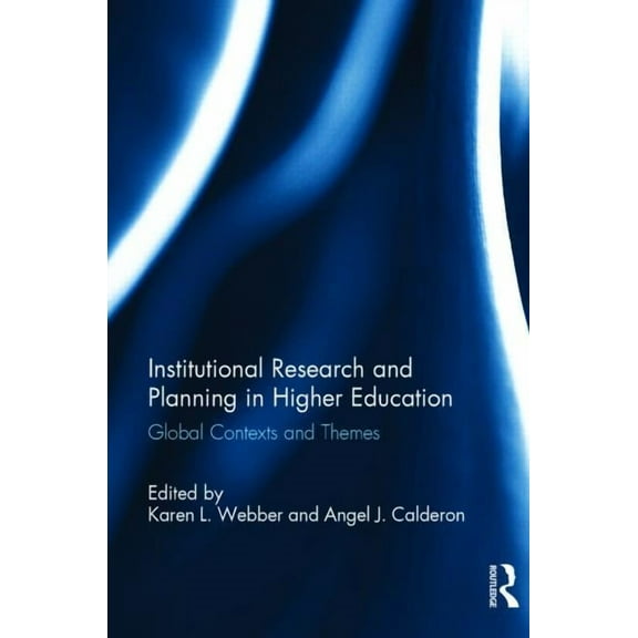 Institutional Research and Planning in Higher Education: Global Contexts and Themes (Hardcover)