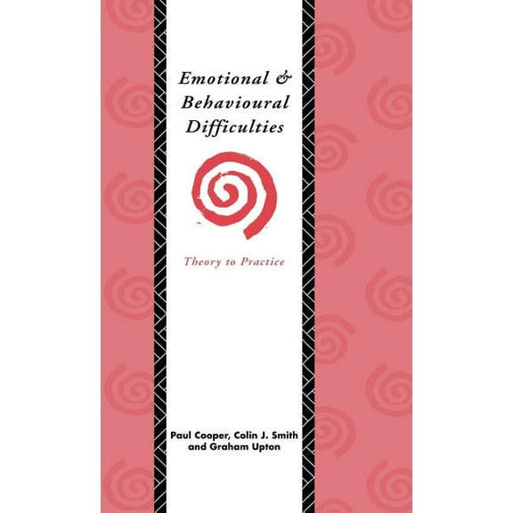 Emotional and Behavioural Difficulties: Theory to Practice, (Hardcover)