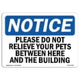 thumbnail image 1 of SignMission OS-NS-A-1218-L-17405 12 x 18 in. OSHA Notice Sign - Please Do Not Relieve Your Pets Between Here & The Building, 1 of 1