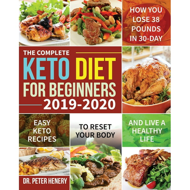 The Complete Keto Diet for Beginners 2019-2020 : Easy Keto Recipes to ...