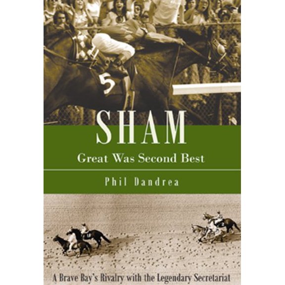 Pre-Owned Sham: Great Was Second Best: A Brave Bay's Rivalry with the Legendary Secretariat (Hardcover)