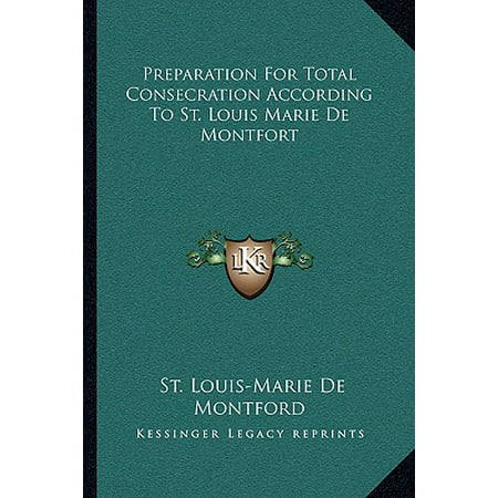 Preparation for Total Consecration According to St. Louis Marie de