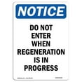 thumbnail image 1 of SignMission OS-NS-A-1218-V-11254 12 x 18 in. OSHA Notice Sign - Do Not Enter When Regeneration, 1 of 1