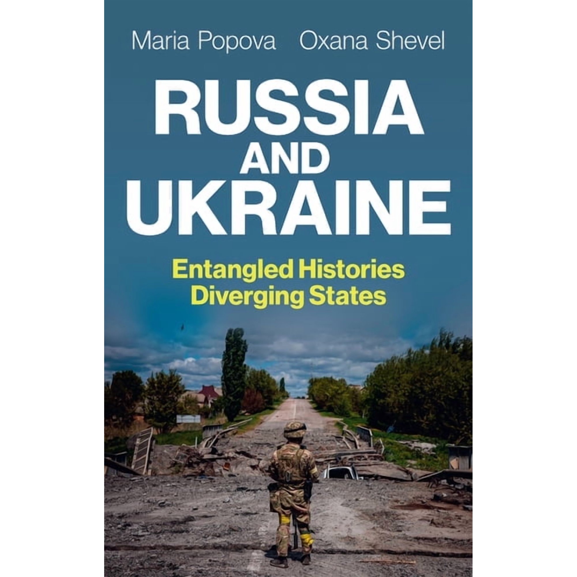 Russia and Ukraine: Entangled Histories, Diverging States, (Paperback)
