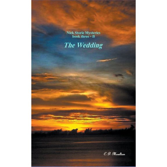 Det. Lt. Nick Storie Mysteries The Wedding, Book 3, (Paperback)