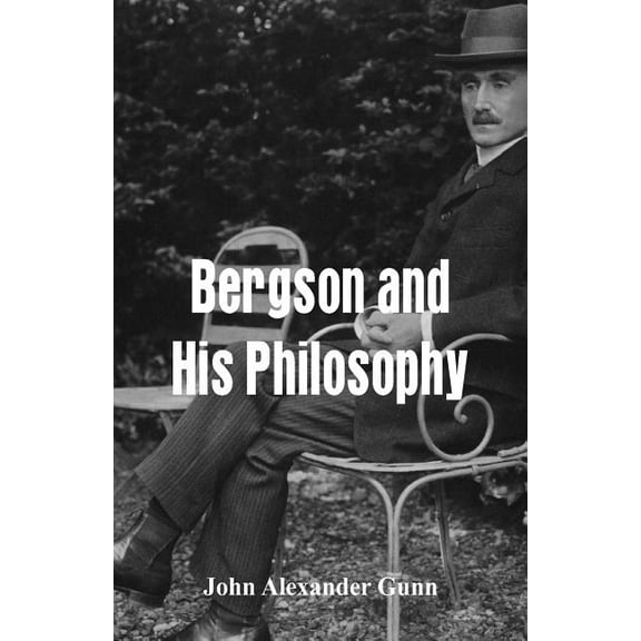Bergson and His Philosophy, (Paperback)