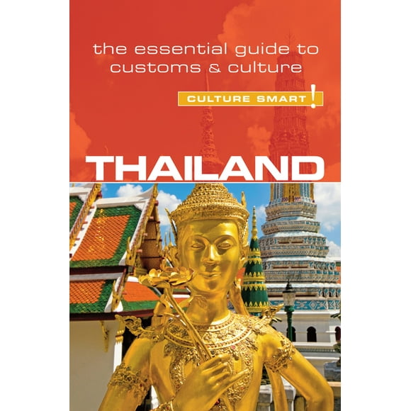 Thailand - Culture Smart! : The Essential Guide to Customs & Culture - Paperback