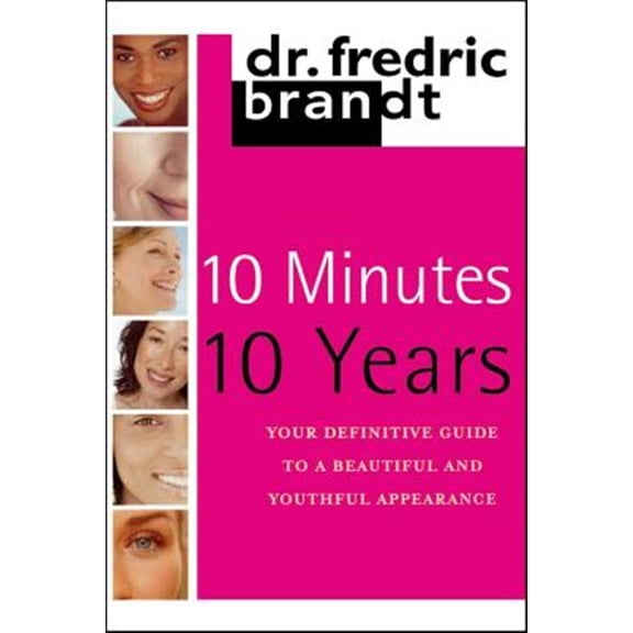 Pre-Owned 10 Minutes/10 Years : Your Definitive Guide to a Beautiful and Youthful (Paperback)