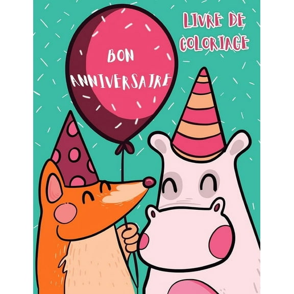 Bon Anniversaire: livre de coloriage (Paperback)