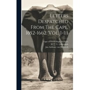 Letters Despatched From The Cape, 1652-1662. Vol. I-iii (Hardcover)