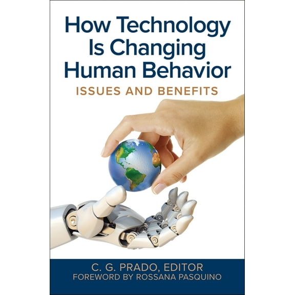 How Technology Is Changing Human Behavior: Issues and Benefits, (Hardcover)
