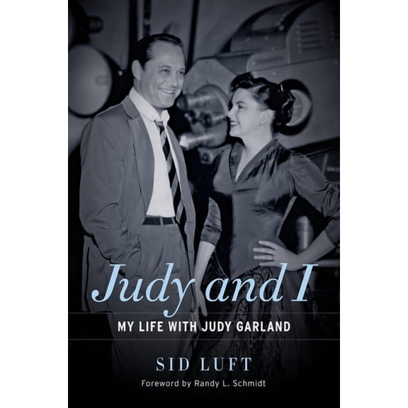 Judy and I : My Life with Judy Garland (Hardcover)