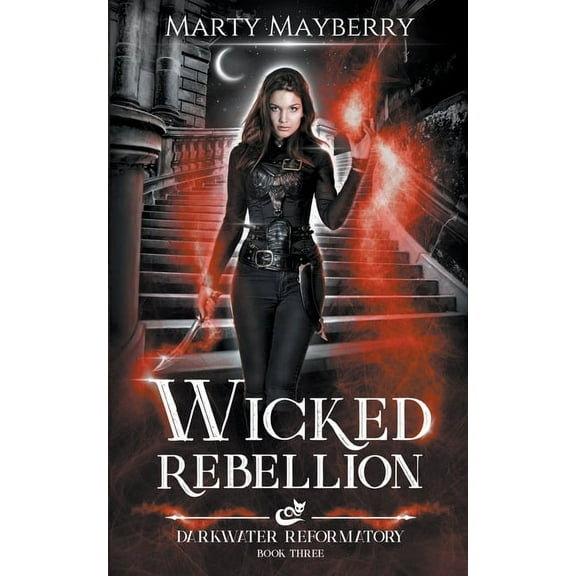 Darkwater Reformatory Wicked Rebellion, Book 3, (Paperback)