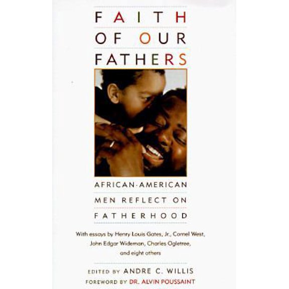 Pre-Owned Faith of Our Fathers: 8African-American Men Reflect on Fatherhood (Hardcover) 0525941584 9780525941583
