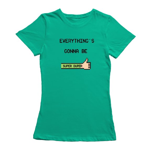 Everything's Gonna Be Super Graphic Women's T-shirt
