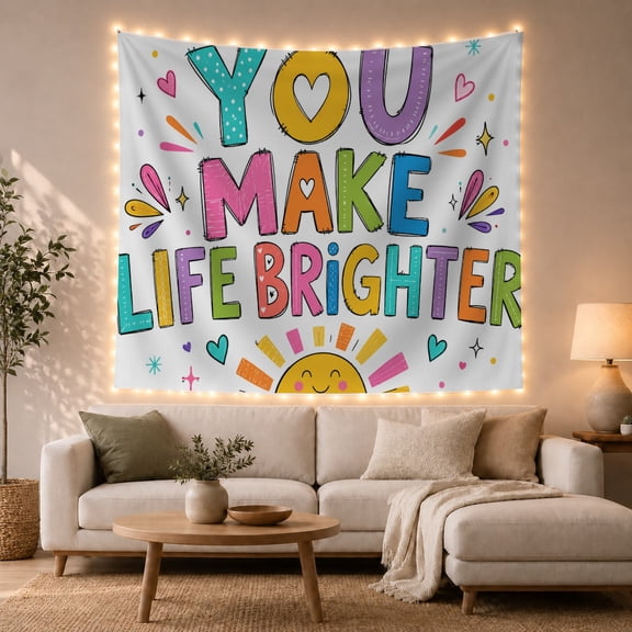 "YOU MAKE LIFE BRIGHTER" Message on a White Field, Inspirational Illustration for Kids, Colorful Affirmation Art Print, Birthday Gift Tapestry Wall Hanging for Bedroom and Playroom