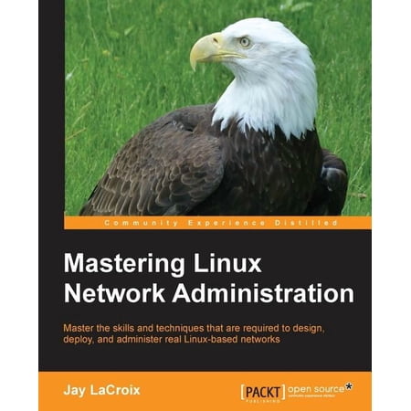 Mastering Linux Network Administration, (Paperback)