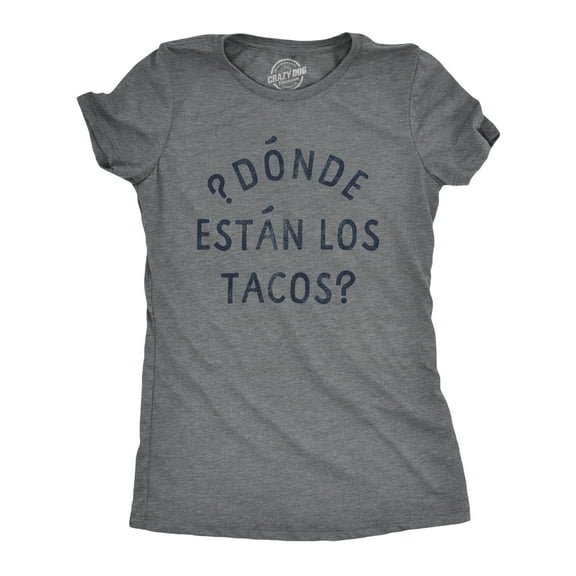 Womens Donde Estan Los Tacos T Shirt Funny Spanish Cinco De Mayo Taco Lovers Text Tee for Ladies Womens Graphic Tees