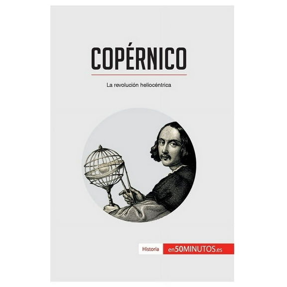 Copérnico: La revolución heliocéntrica, (Paperback)