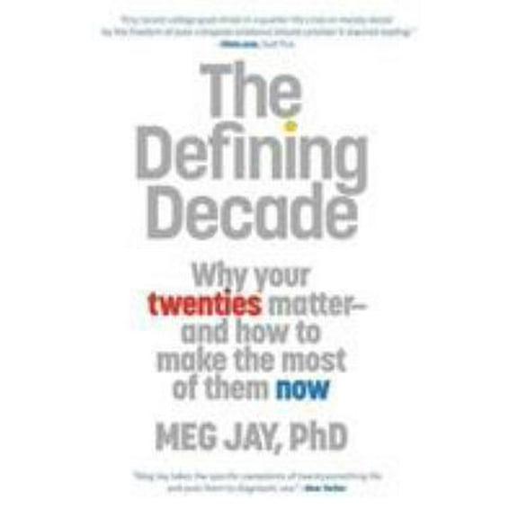 Pre-Owned The Defining Decade: Why Your Twenties Matter and How to Make the Most of Them Now (Paperback) 0446561754 9780446561754