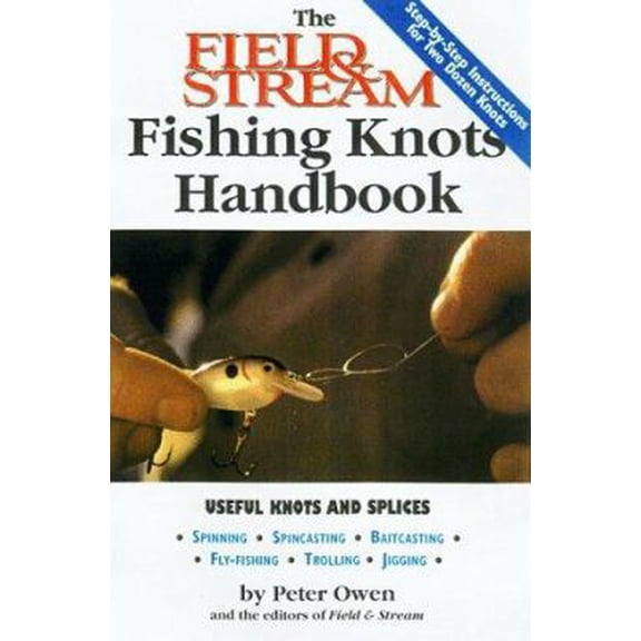Pre-Owned The Field & Stream Fishing Knots Handbook (Field & Stream Hunting and Fishing Library) (Paperback) 1558218688 9781558218680